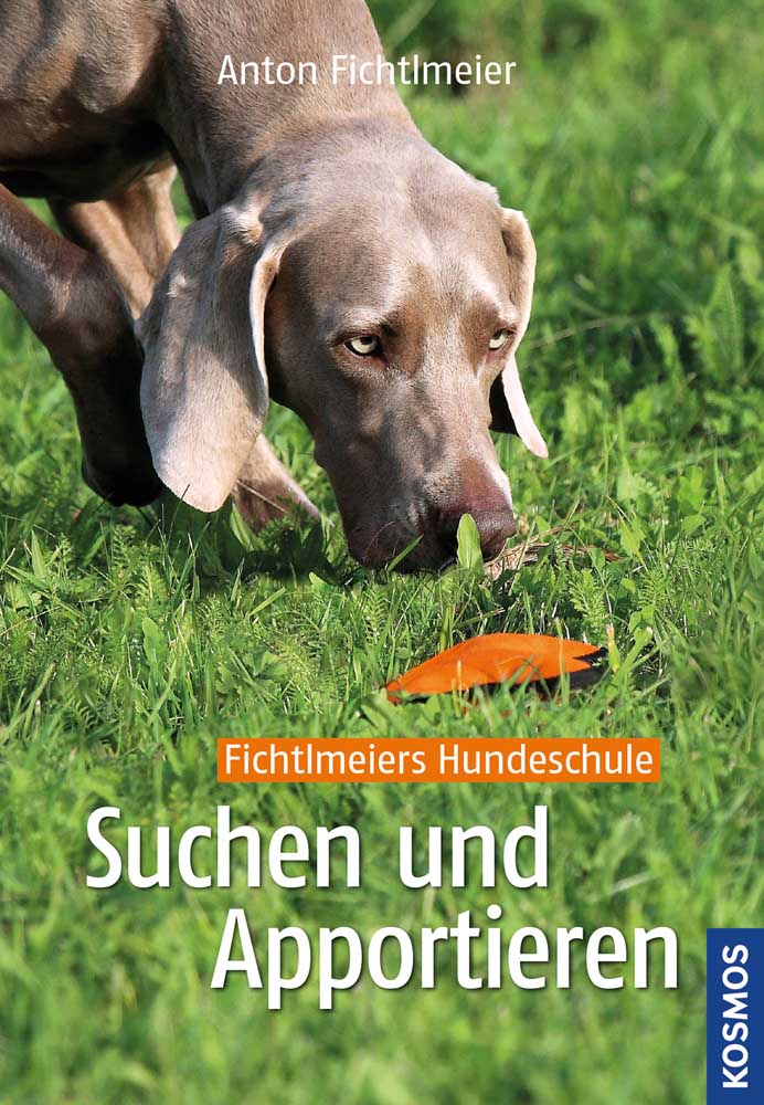 Suchen und Apportieren Anton Fichtlmeier