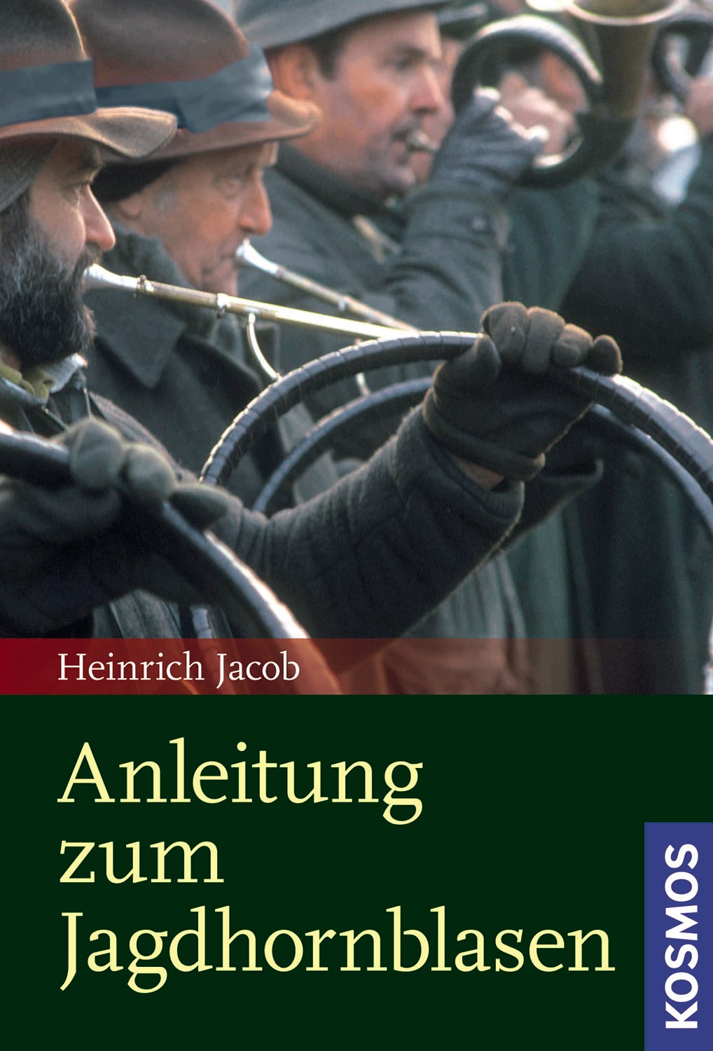 Anleitung zum Jagdhornblasen Jacob Heinrich